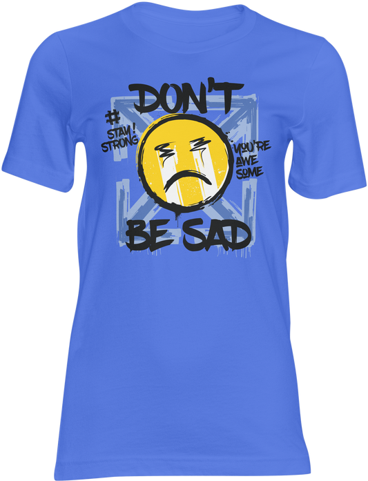 Don't Be Sad Smily T-Shirt